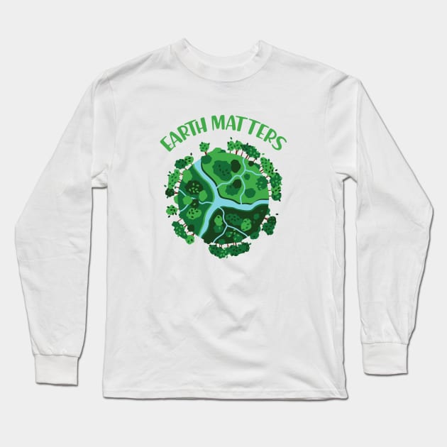 Earth Matters Long Sleeve T-Shirt by KC Happy Shop